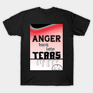 Anger Tears T-Shirt